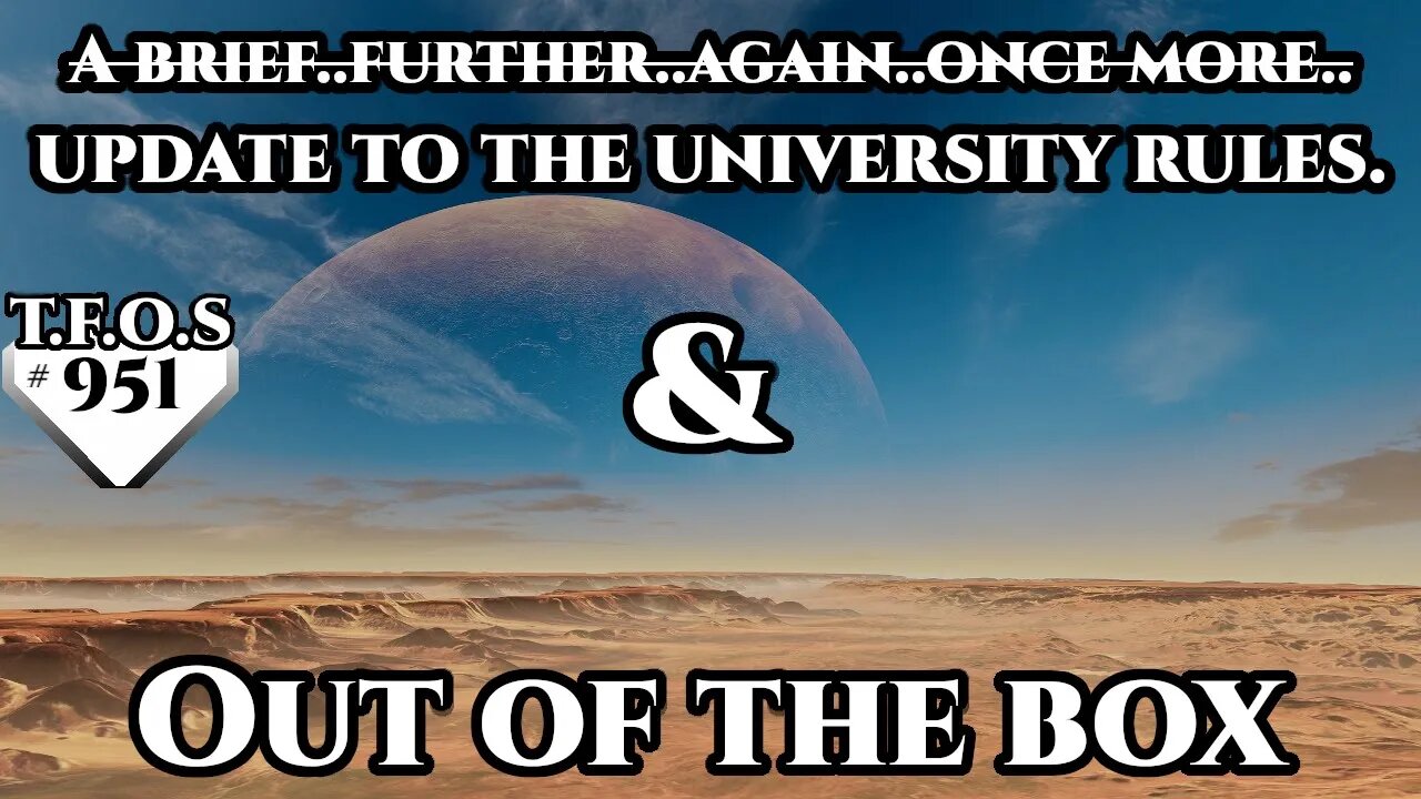 A brief, further, again, once more, update to the university rules & Out of the box | HFY | TFOS951
