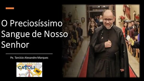 CATOLICUT - O Preciosíssimo Sangue de Nosso Senhor