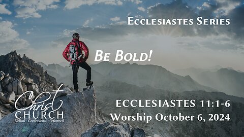 Be Bold! | Ecclesiastes 11:1-6 | Pastor John Canales