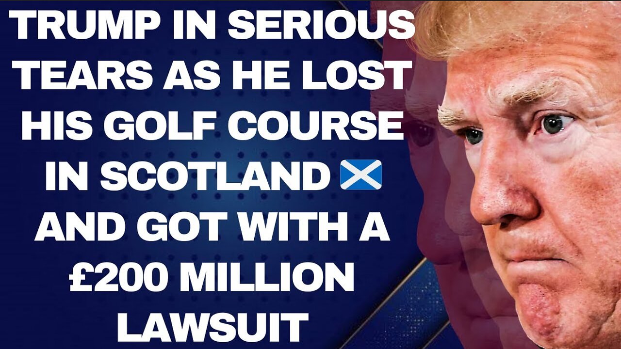 BREAKING🛑 TRUMP LOSES HIS GOLF COURSE IN SCOTLAND 🏴󠁧󠁢󠁳󠁣󠁴󠁿 AND GOT NAILED WITH £200M LAWSUIT