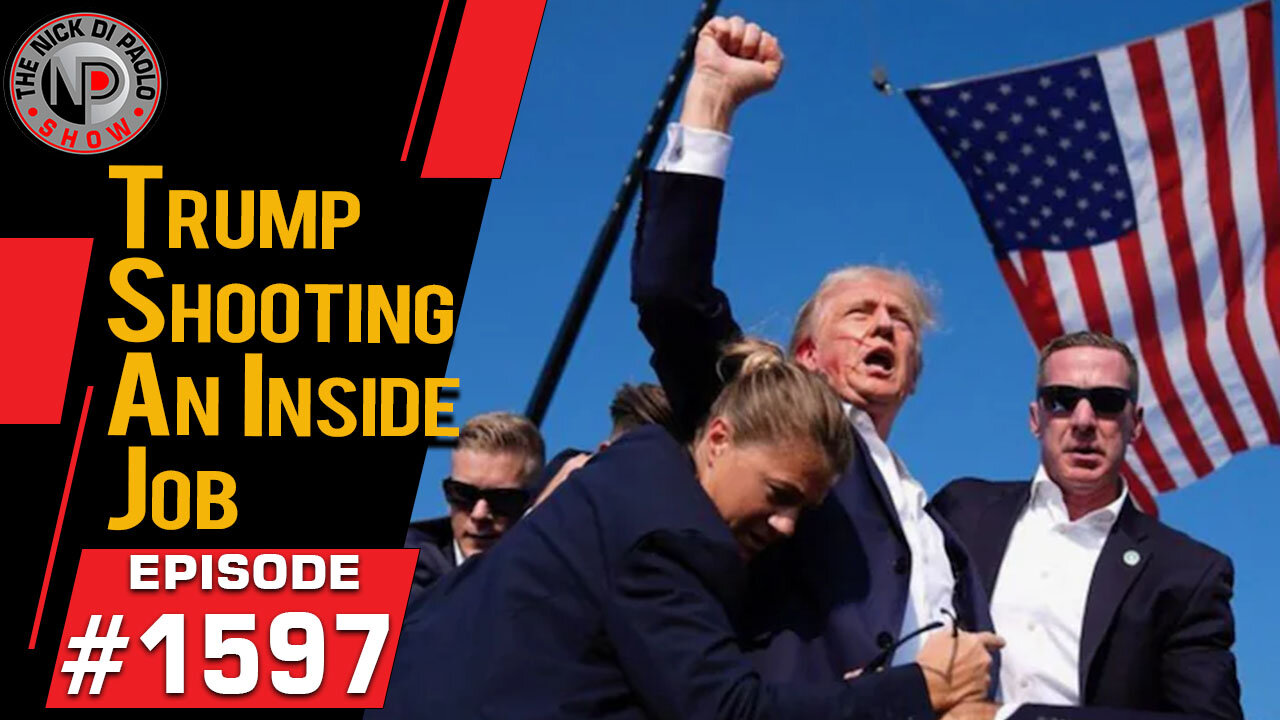 Trump Shooting An Inside Job | Nick Di Paolo Show #1597