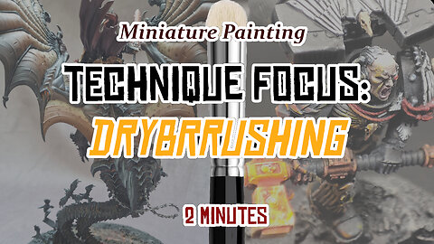 Technique Focus: Drybrushing