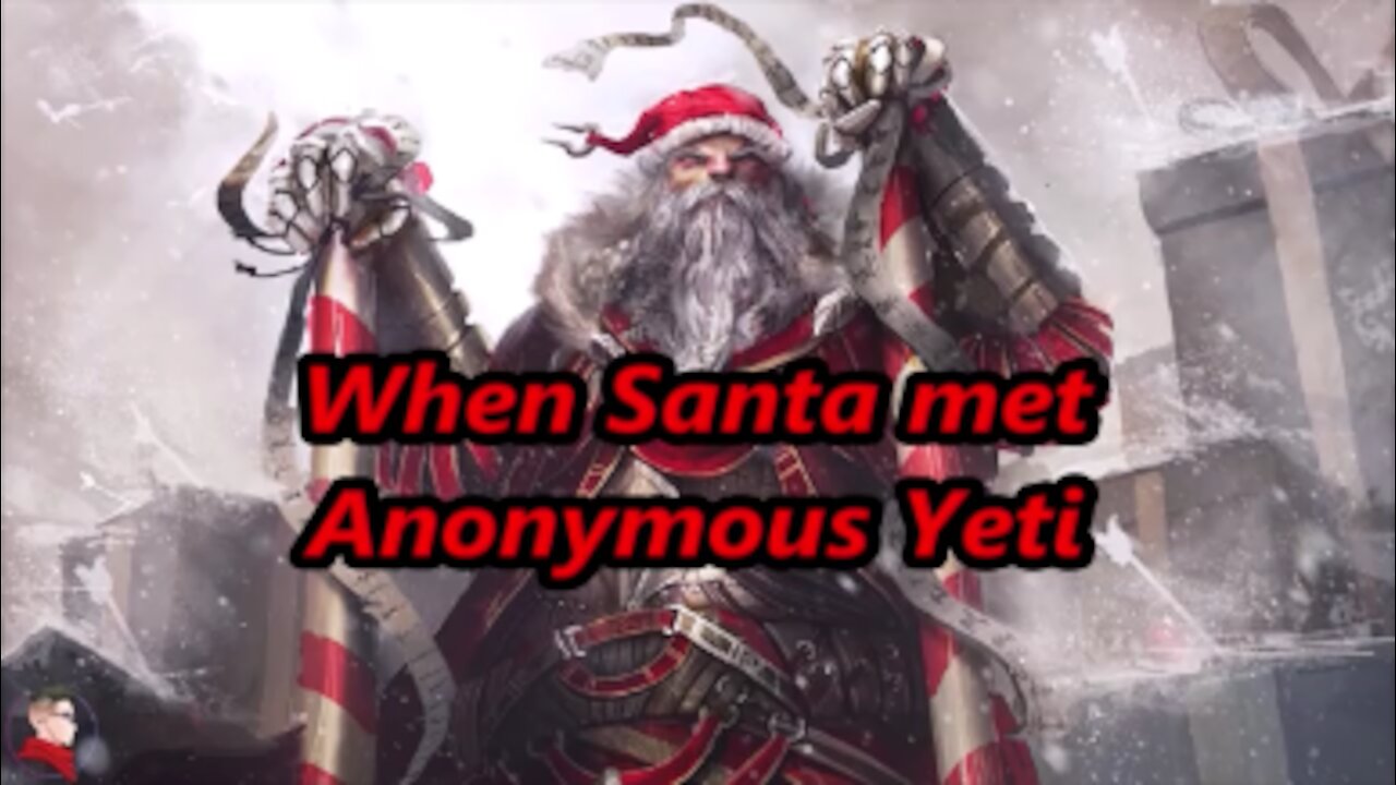 When Santa met Anonymous Yeti!