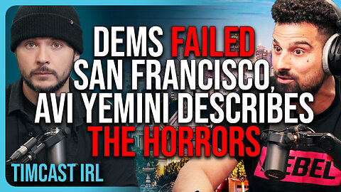 Democrats FAILED San Francisco, Avi Yemini Describes The HORRORS Of SF