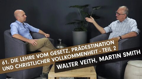 61. Die Lehre vom Gesetz, Prädestination und christlicher Vollkommenheit - Teil 2 # What's Up Prof?