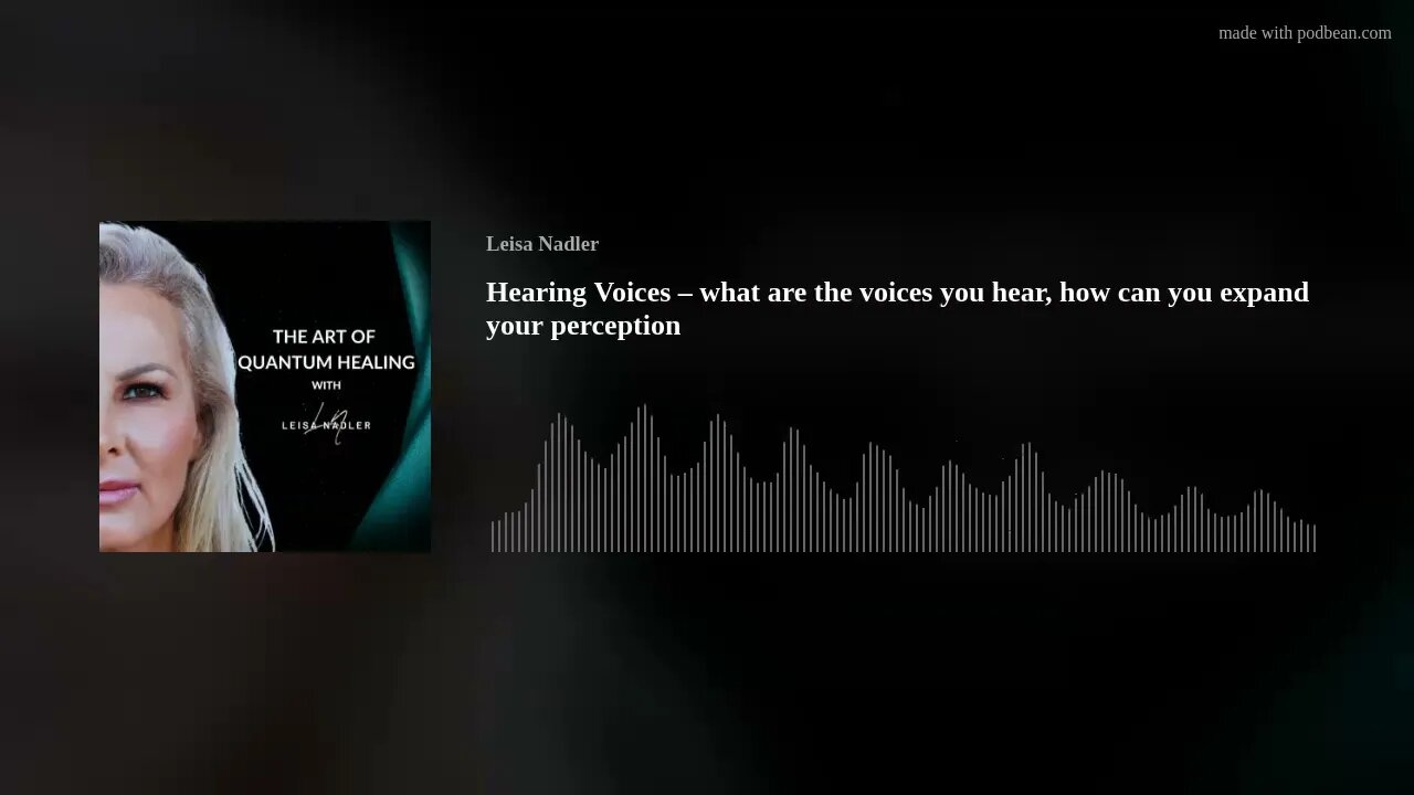 Hearing Voices – what are the voices you hear, how can you expand your perception