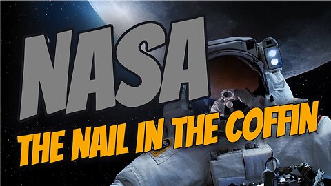 NASA: Nail In The COffin