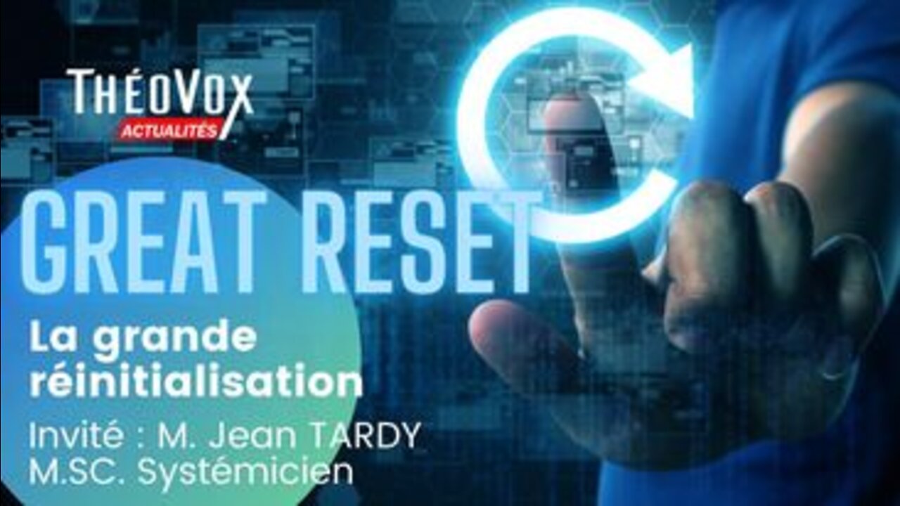 THE GREAT RESET / LA GRANDE RÉINITIALISATION