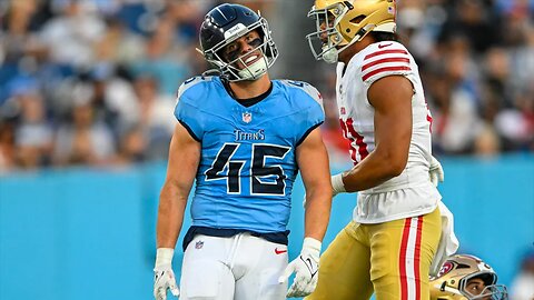 Tennessee Titans Vs. San Francisco 49ers Preseason Highlights | Week 1