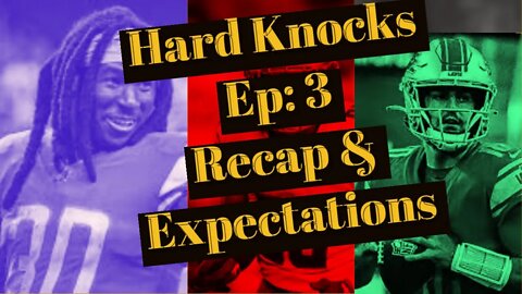 Hard Knocks Ep: 3 Recap + Expectations