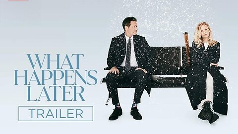 What Happens Later Official Trailer