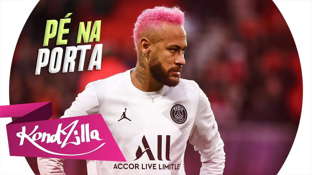 Neymar Jr - Pé Na Porta (MC Digo STC) Lançamento 2020