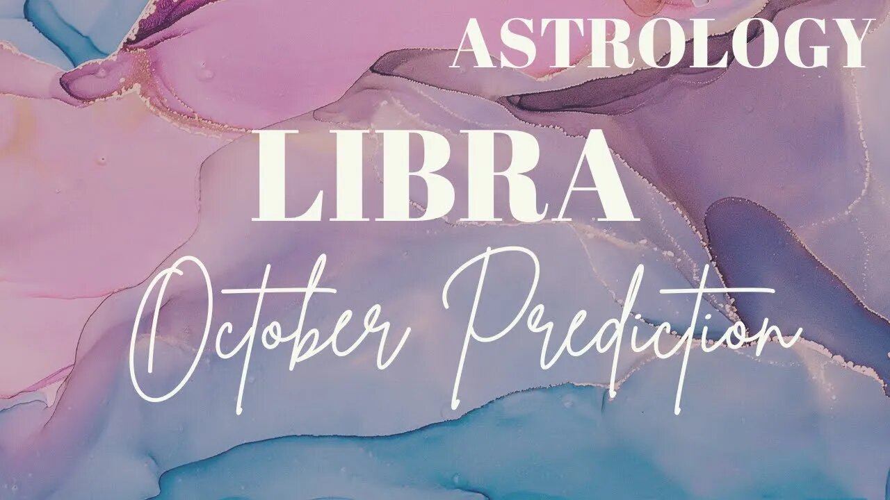 LIBRA October Astrology Predictions