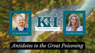 Dr. Garrett Smith - Antidotes to the Great Poisoning [King Hero Interview]