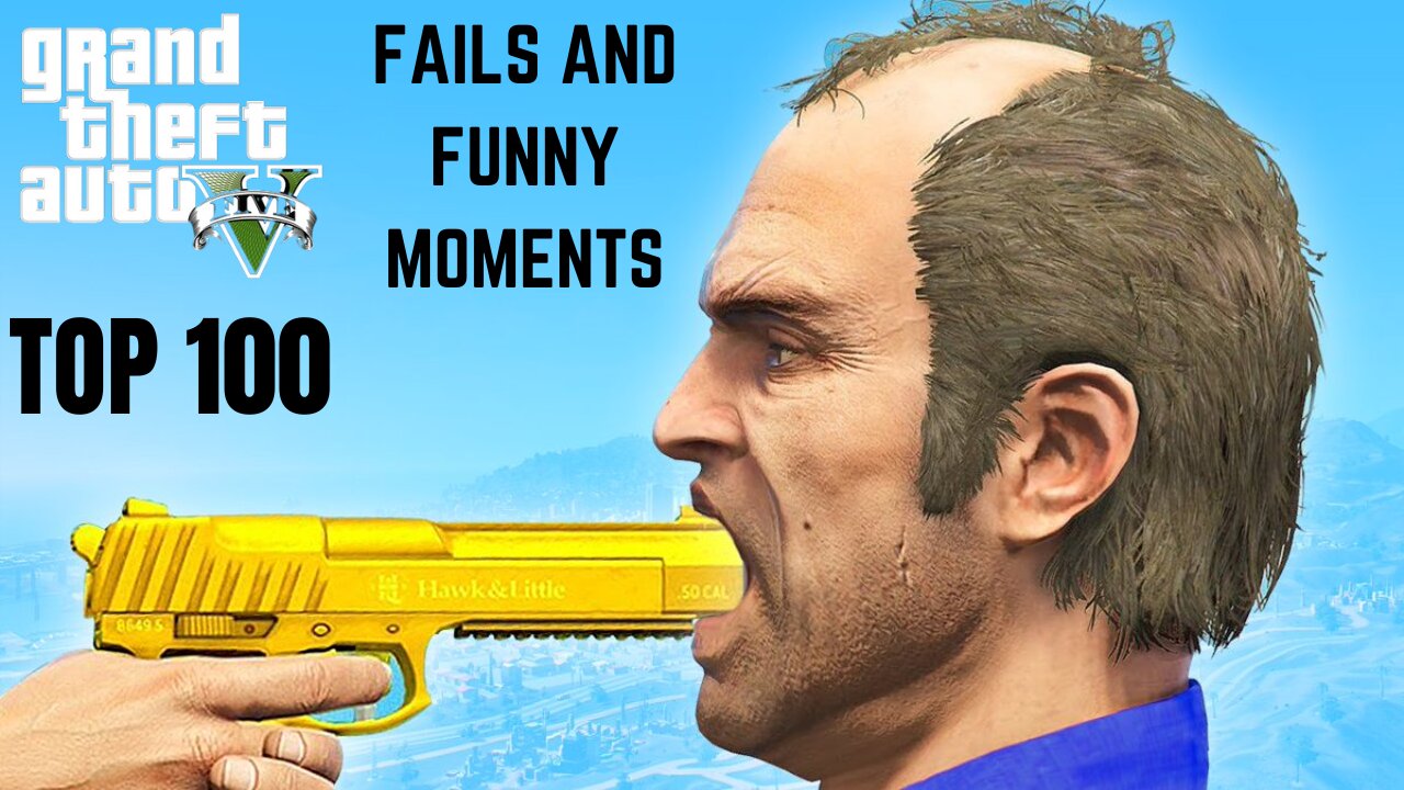 TOP 100 GTA 5 Funny Fails and Moments