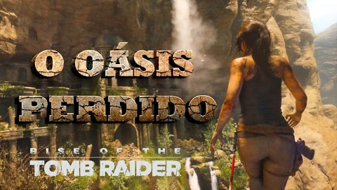 RISE OF THE TOMB RAIDER #2 - O OÁSIS ESCONDIDO ( Tumba do Profeta)