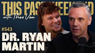 Dr. Ryan Martin | This Past Weekend w/ Theo Von #543