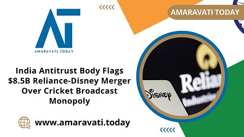 India Antitrust Body Flags $8.5B Reliance Disney Merger Over Cricket Broadcast Monopoly