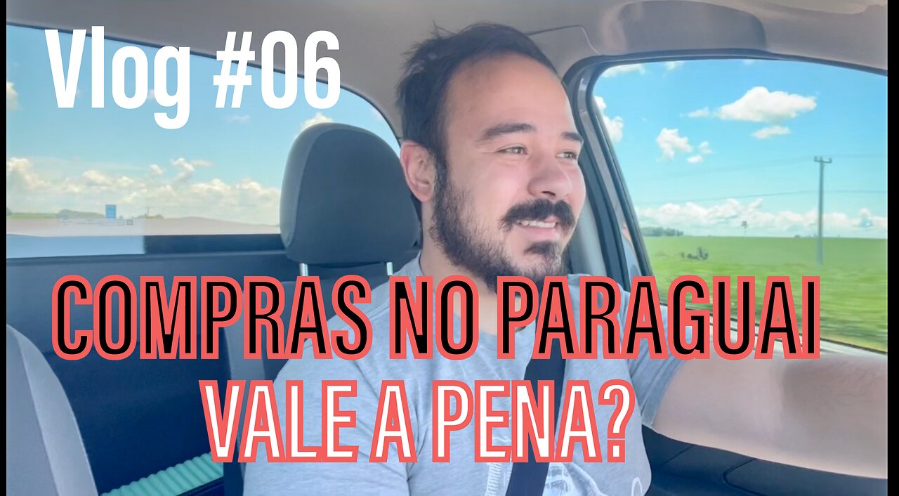 Compras no Paraguai valem a pena? Rumo ao interior!