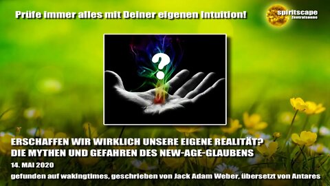 ERSCHAFFEN WIR WIRKLICH UNSERE EIGENE REALITÄT? DIE MYTHEN UND GEFAHREN DES NEW-AGE-GLAUBENS
