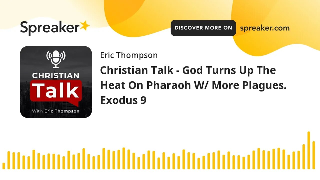 Christian Talk - God Turns Up The Heat On Pharaoh W/ More Plagues. Exodus 9