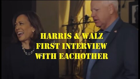 Harris and Walz First Interview With Each Other?