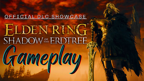 Elden Ring - Shadow of the Erdtree Official Gameplay!