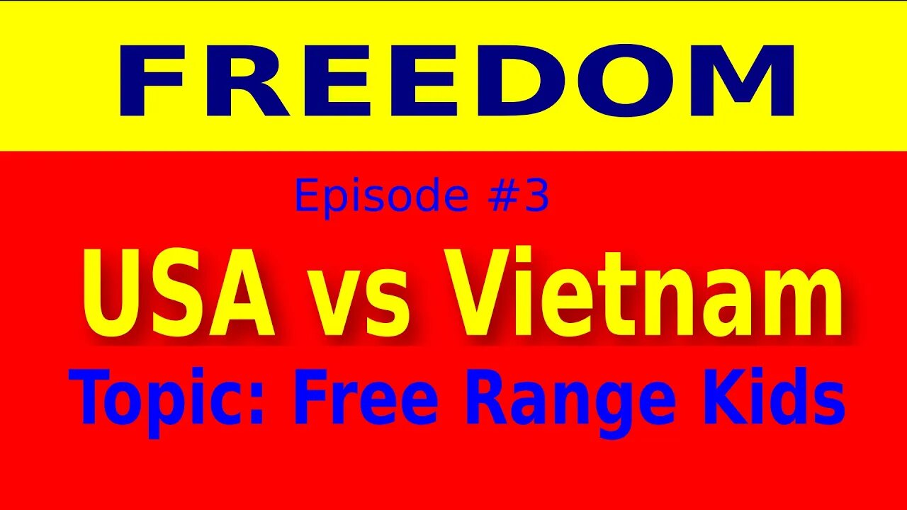 Freedom - USA vs Vietnam - Episode 3 - Free Range Kids (LifeStyle)