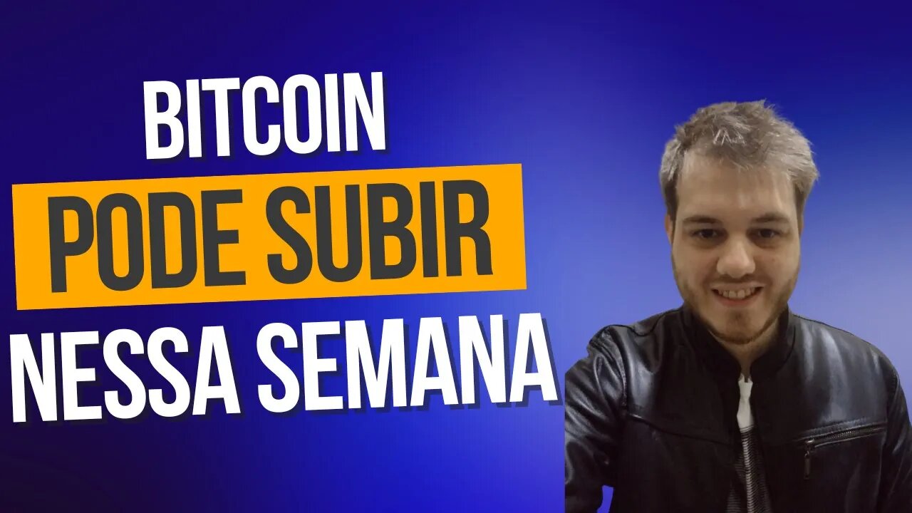 [INCRÍVEL] BITCOIN PODE TER UMA ALTA NESSA SEMANA, DESCUBRA O PORQUÊ