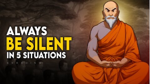 Always Be Silent in Five Situations - Buddhism