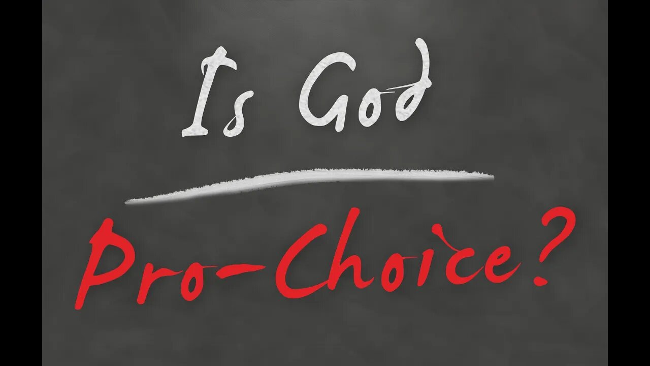 Is God Pro-Choice? With Pastor Steve Nelson