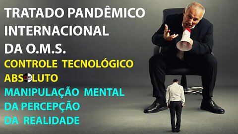 TRATADO PANDÊMICO INTERNACIONAL: Controle Tecnológico Absoluto e Manipulação Mental