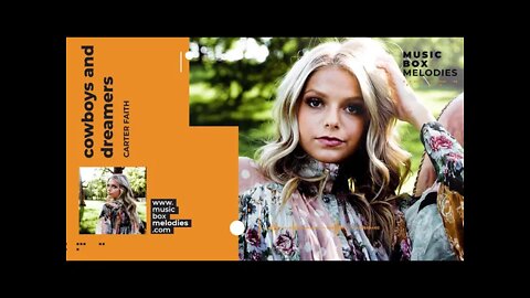 [Music box melodies] - Cowboys and Dreamers by Carter Faith