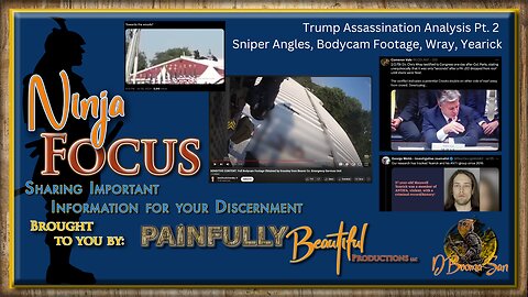 Ninja Focus ~ Trump Assassination analysis Pt. 2 | Sniper Angles, Bodycam Footage, Wray, Yearick