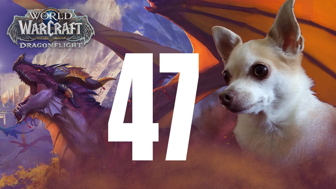 World of Warcraft Dragonflight | playthrough 47