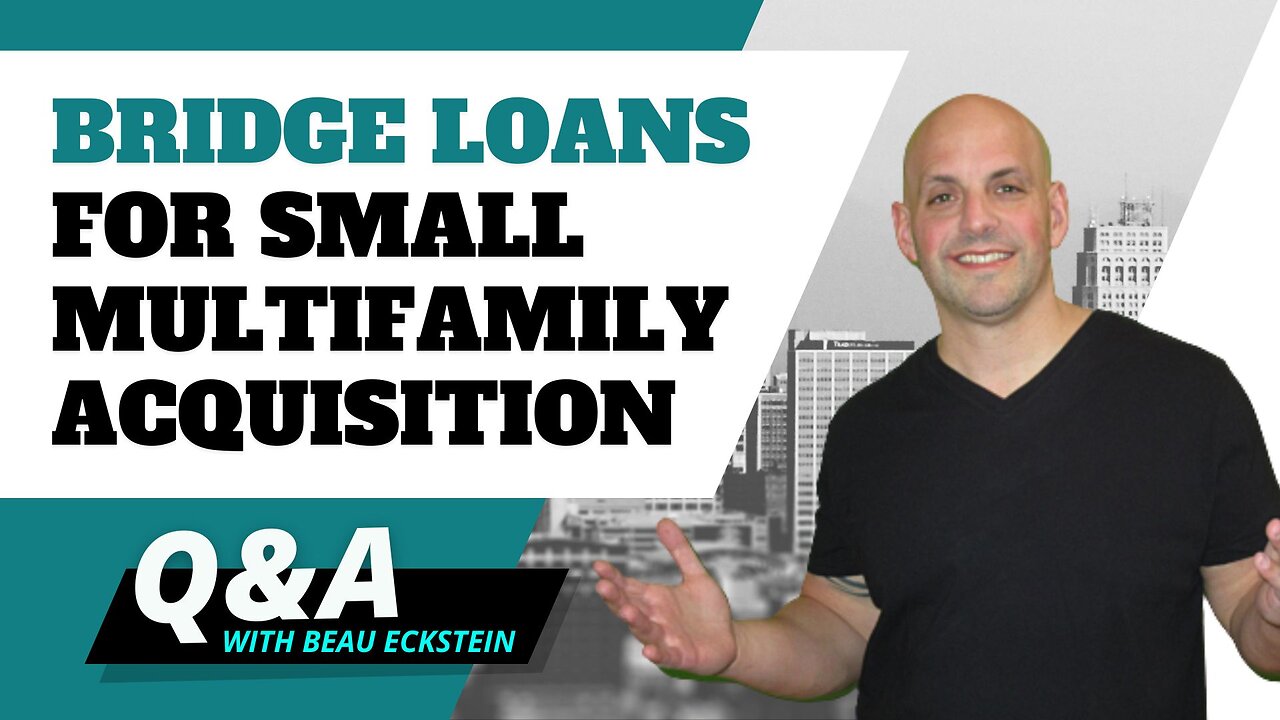 Bridge Loans for Small Multifamily Acquisition