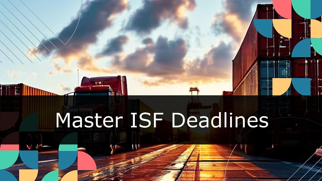Navigating ISF Deadlines for Effective Record-Keeping