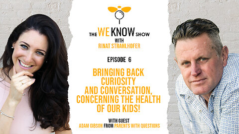 Episode 6: Bringing Back Curiosity and Conversation Concerning The Health Of Our Kids with guest Adam Gibson