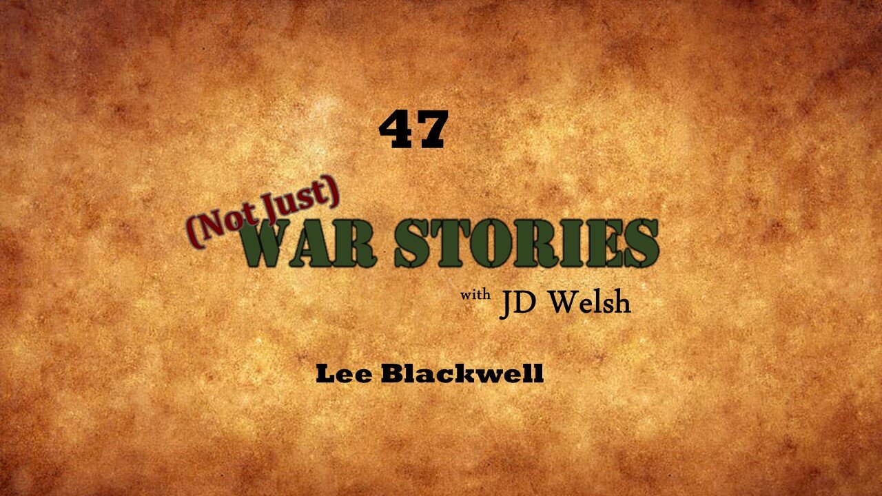 (Not Just) War Stories - Lee Blackwell