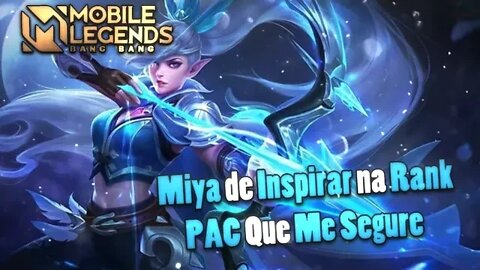 FIZ MIYA DE INSPIRAR NA RANK • ft PÁČ | Mobile Legends