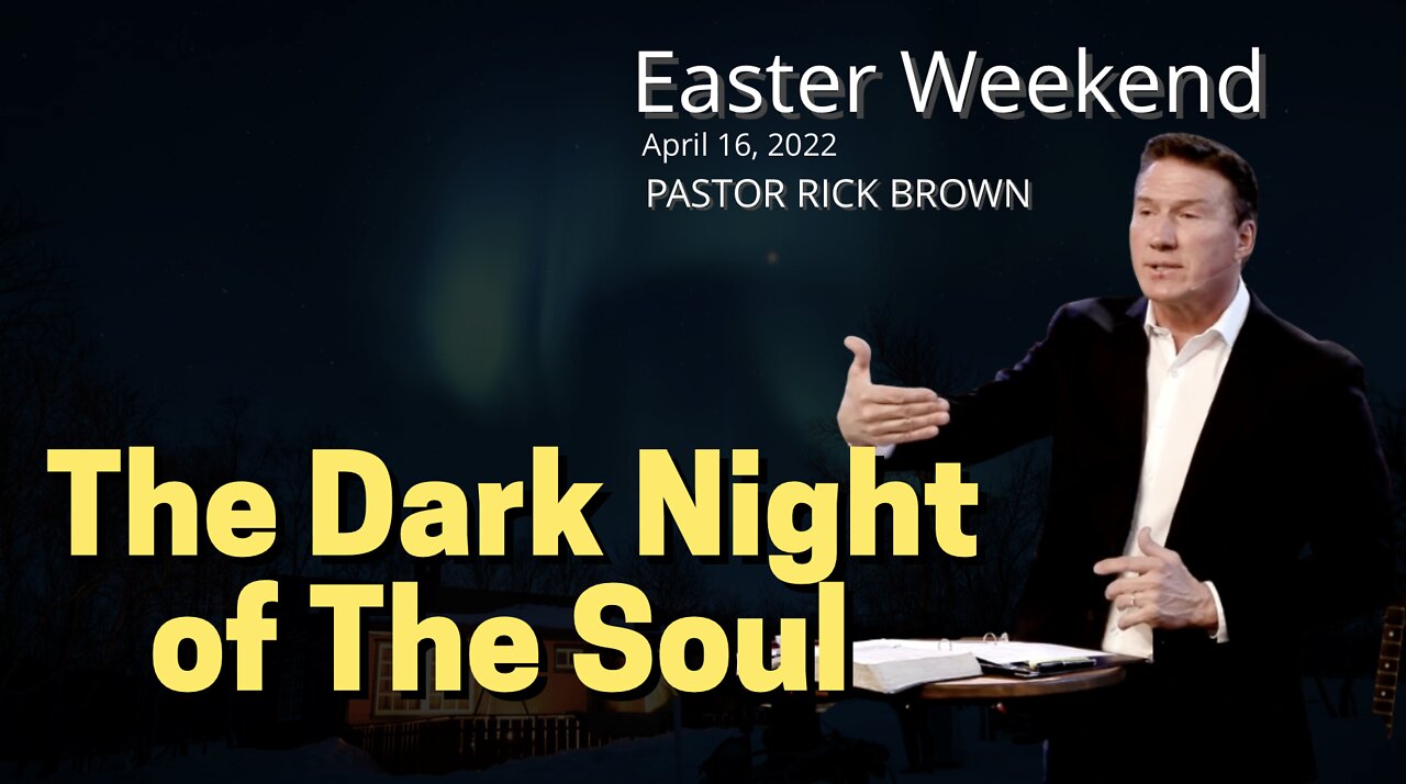 Jesus’ Dark Night of the Soul | Easter 2022 | Pastor Rick Brown @ Godspeak Church of Thousand Oaks, CA.