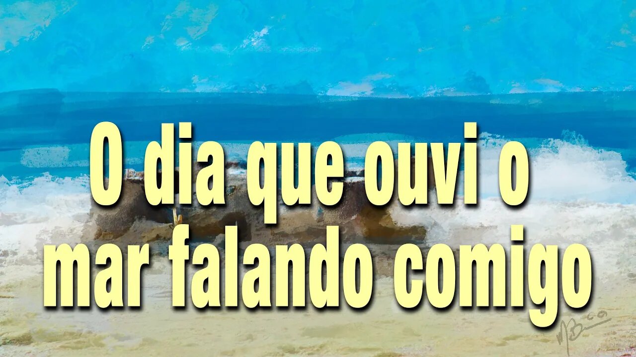O dia que ouvi o mar falando comigo - Minuto da Metáfora