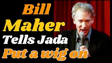 #BillMaher: "Hey #Jada, put on a Wig!"