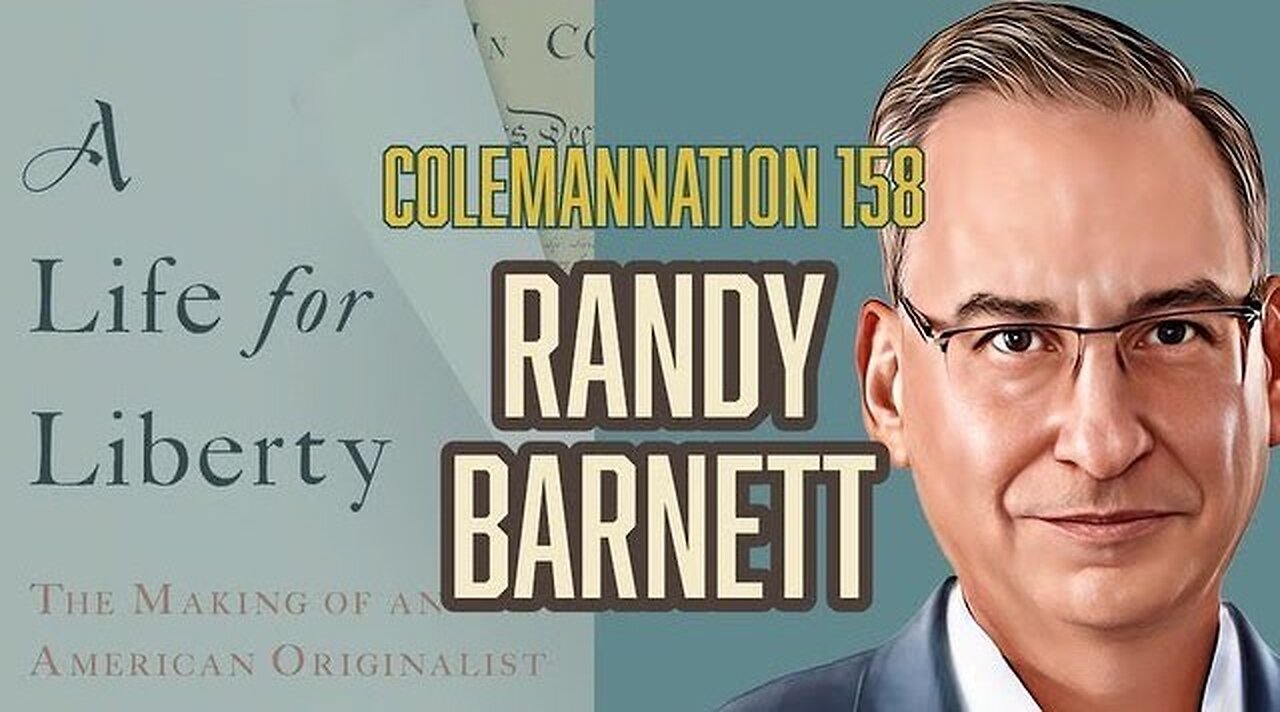 ColemanNation Episode 158 | Randy Barnett: What Makes Randy Run?