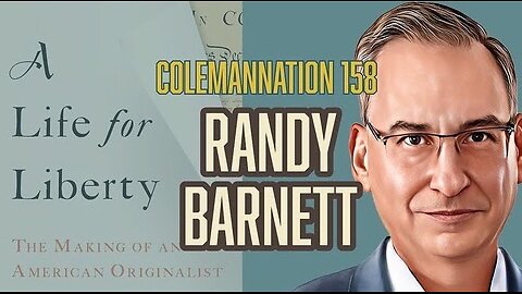 ColemanNation Episode 158 | Randy Barnett: What Makes Randy Run?