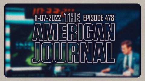 The American Journal Episode 478 - Full Show (11/7/22)