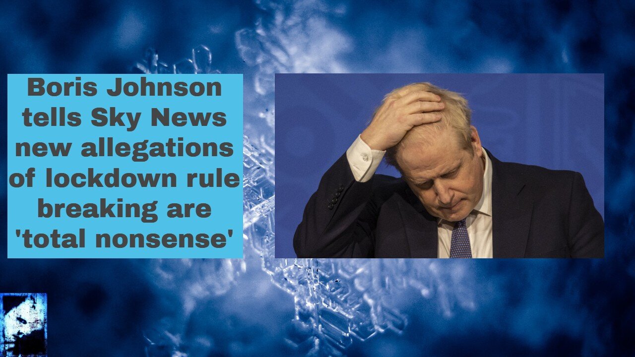 Boris Johnson tells Sky News new allegations of lockdown rule breaking are 'total nonsense'