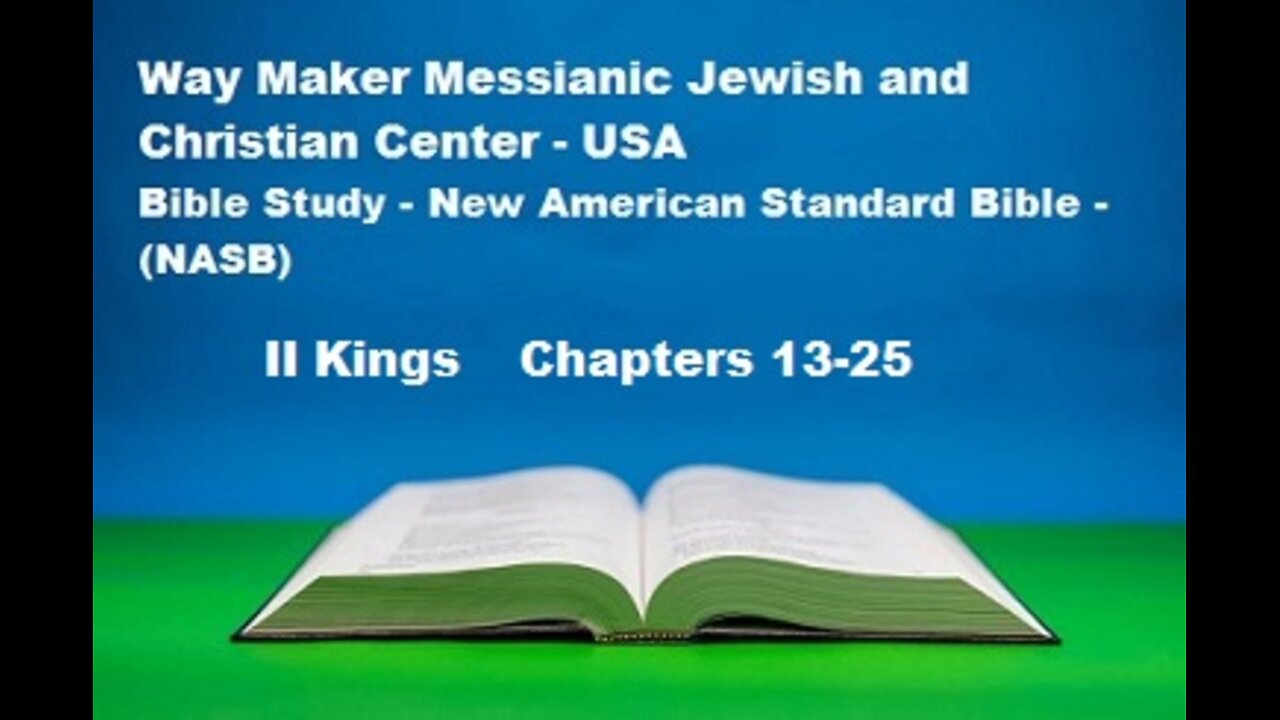Bible Study - New American Standard Bible - NASB - II Kings 13-25