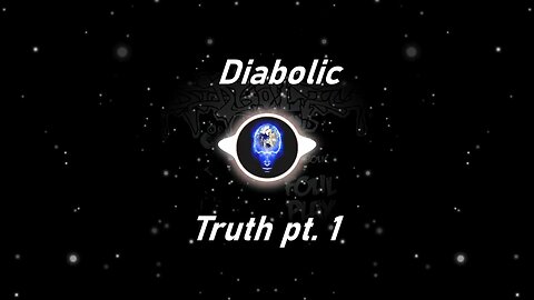 Diabolic | Truth pt. 1 (Lyrics)