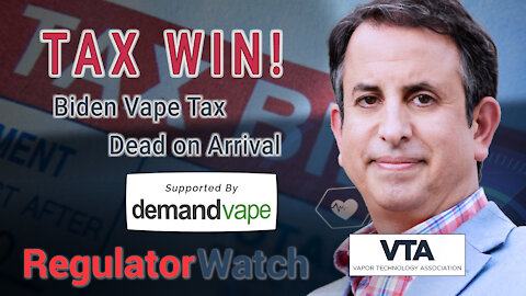 TAX WIN! | Biden Vape Tax Dead on Arrival | RegWatch